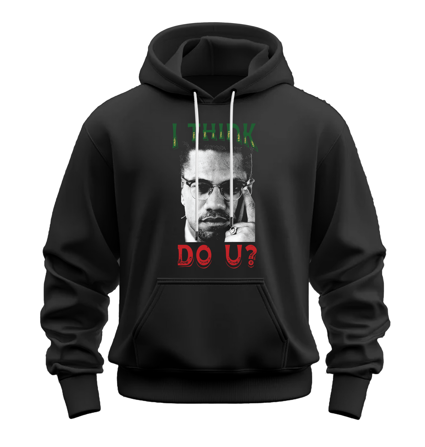 I THINK! DO YOU? MALCOM X PNC HOODIE - BLACK